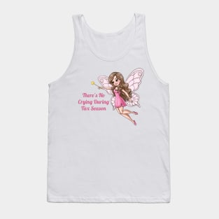 There's No Crying During Tax Season Fairy Tank Top